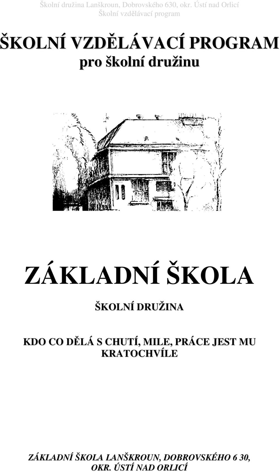 CHUTÍ, MILE, PRÁCE JEST MU KRATOCHVÍLE ZÁKLADNÍ