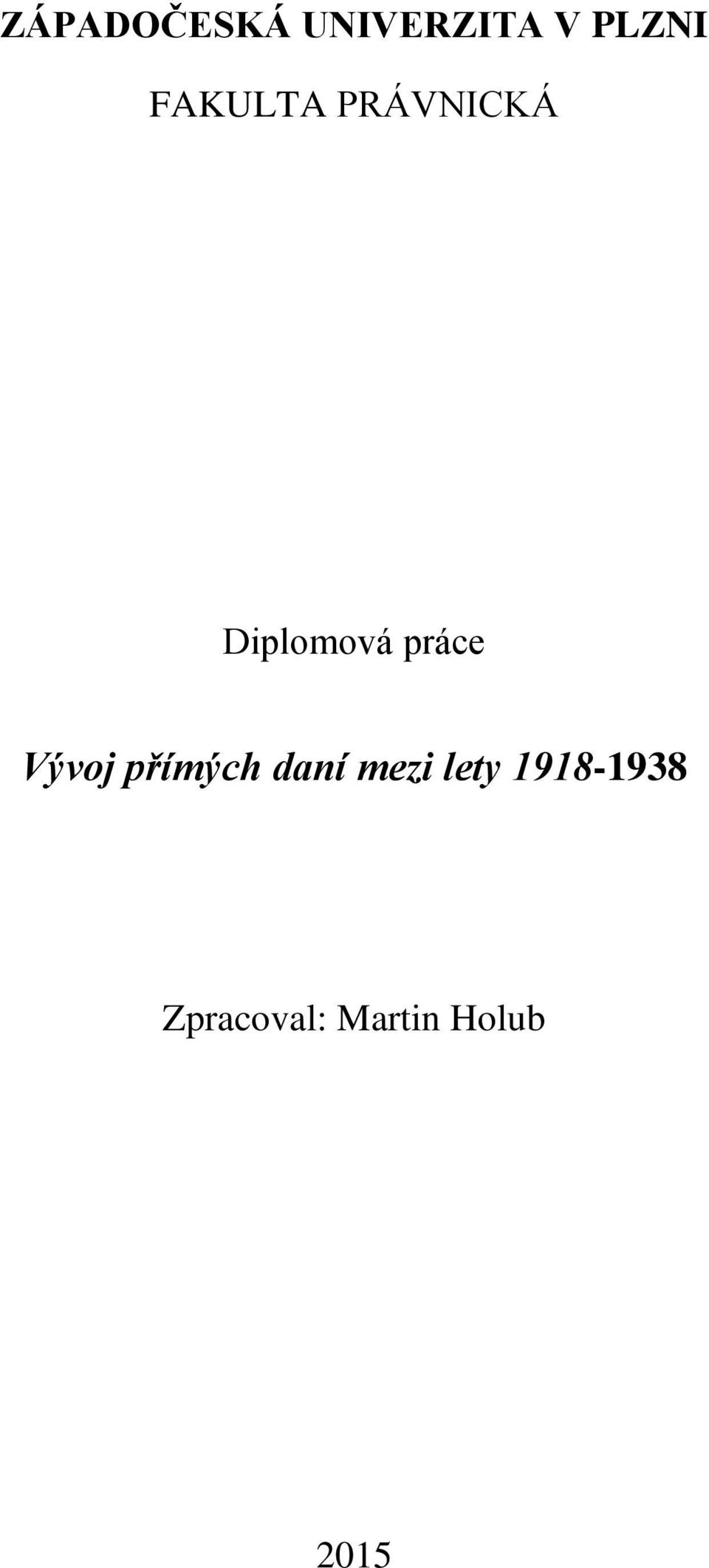 práce Vývoj přímých daní mezi