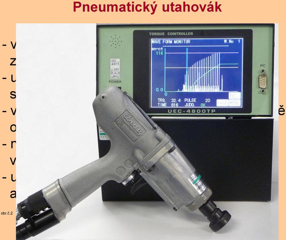 páčkou, která současně ovládá i směr otáčení klíče - na čtyřhran utahováku lze nasunout i jiný