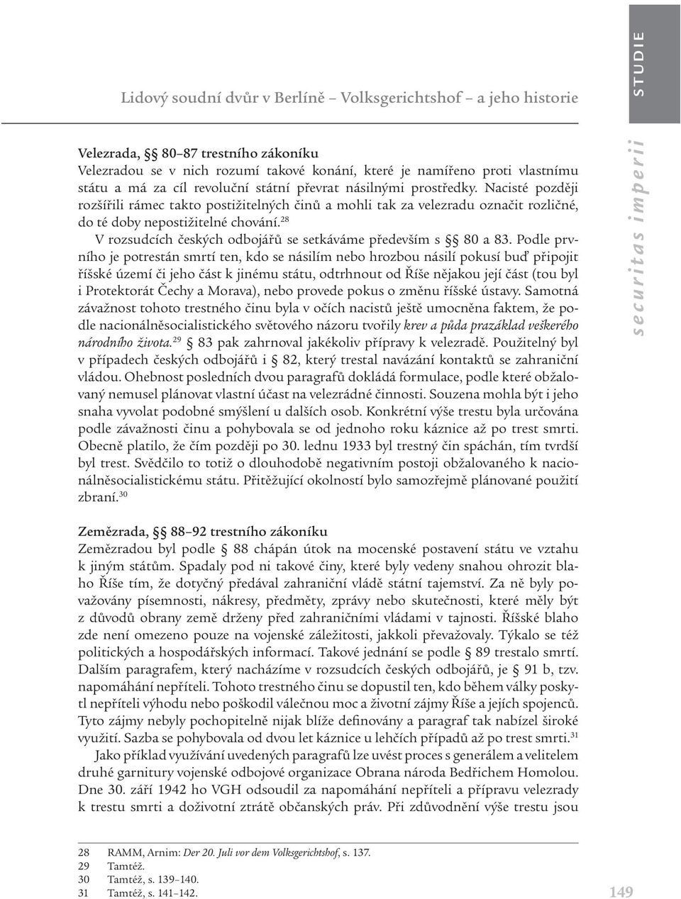 28 V rozsudcích českých odbojářů se setkáváme především s 80 a 83.