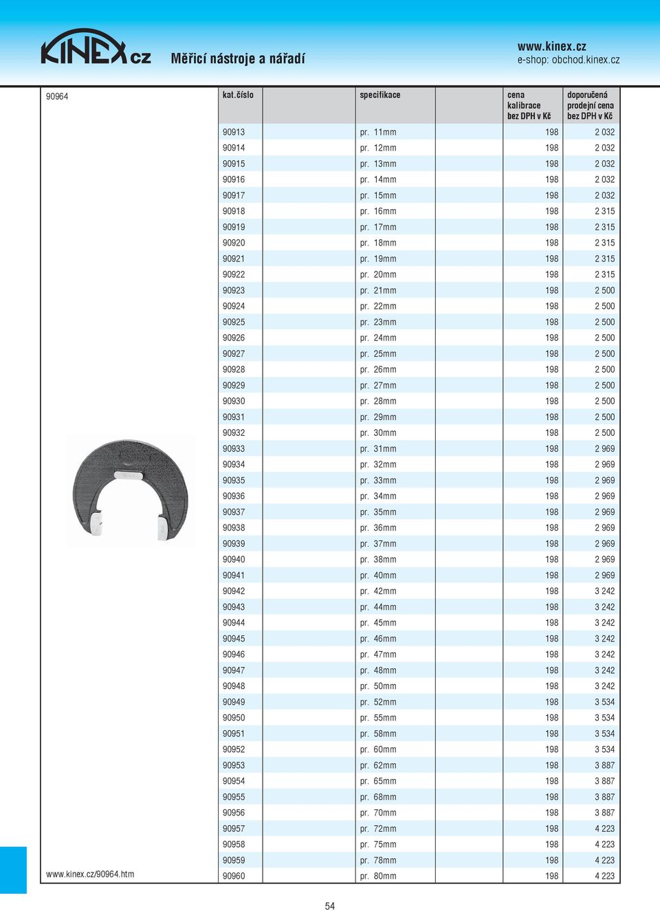 25mm 198 2 500 90928 pr. 26mm 198 2 500 90929 pr. 27mm 198 2 500 90930 pr. 28mm 198 2 500 90931 pr. 29mm 198 2 500 90932 pr. 30mm 198 2 500 90933 pr. 31mm 198 2 969 90934 pr. 32mm 198 2 969 90935 pr.