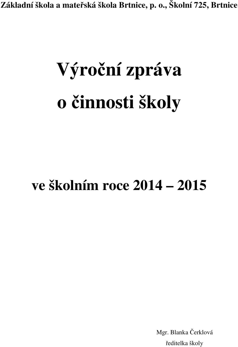 zpráva o činnosti školy ve školním roce