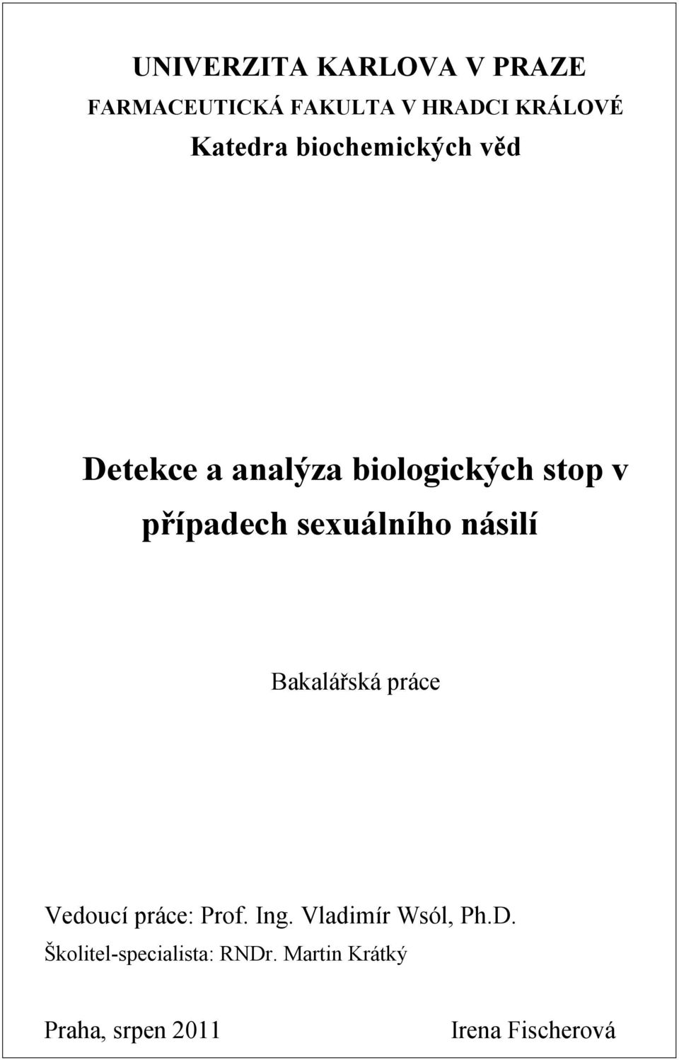 sexuálního násilí Bakalářská práce Vedoucí práce: Prof. Ing.