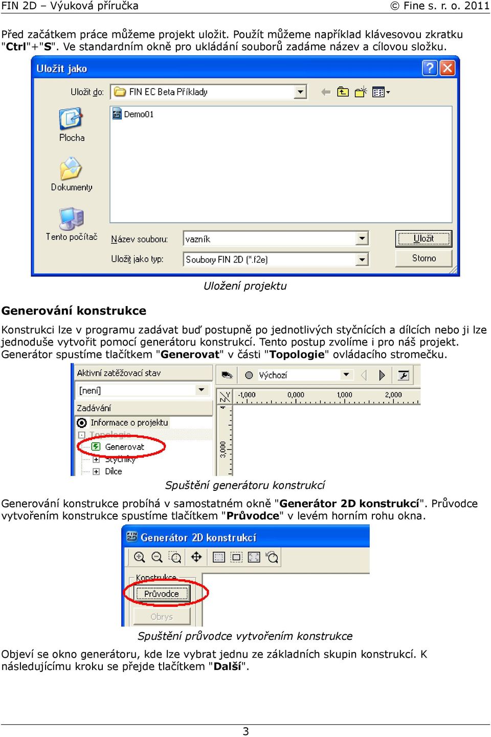 Tento postup zvolíme i pro náš projekt. Generátor spustíme tlačítkem "Generovat" v části "Topologie" ovládacího stromečku.