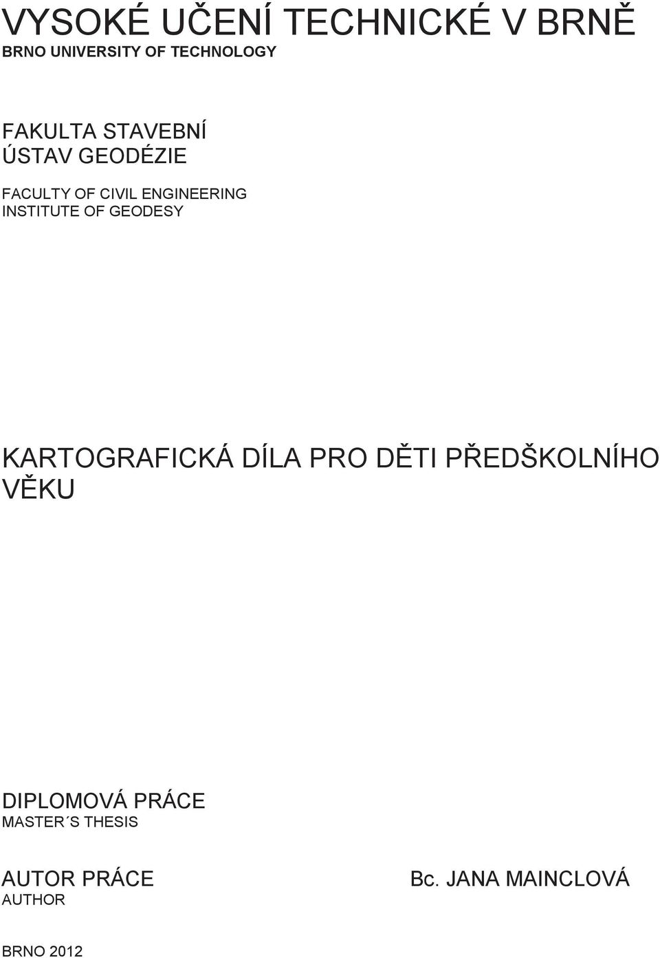 GEODESY KARTOGRAFICKÁ DÍLA PRO D TI P EDŠKOLNÍHO V KU DIPLOMOVÁ