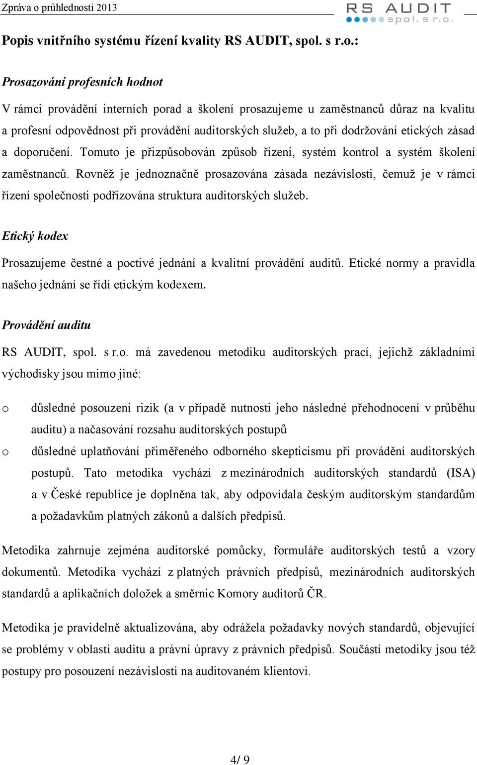dpručení. Tmut je přizpůsbván způsb řízení, systém kntrl a systém šklení zaměstnanců.