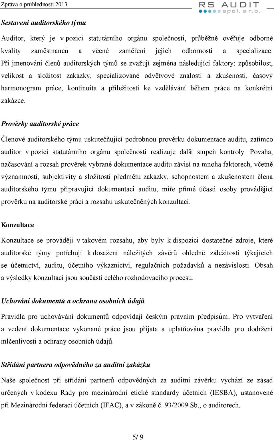 příležitsti ke vzdělávání během práce na knkrétní zakázce.