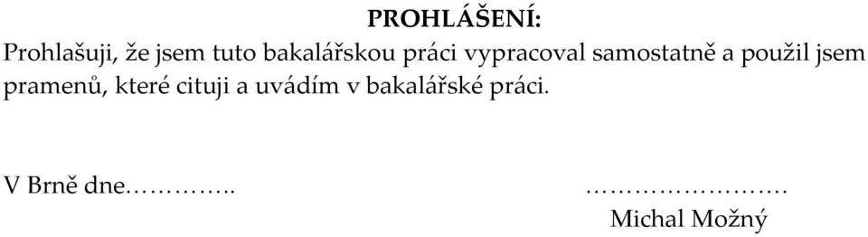 použil jsem pramenů, které cituji a