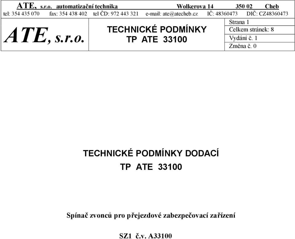 cz IČ: 48360473 DIČ: CZ48360473 Strana 1 TP ATE 33100 Celkem stránek: 8