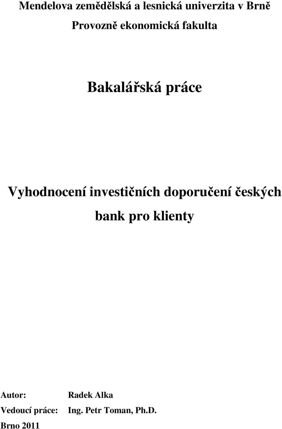 Vyhodnocení investičních doporučení českých bank pro