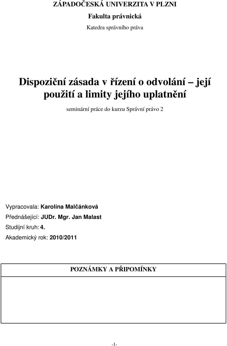 seminární práce do kurzu Správní právo 2 Vypracovala: Karolína Malčánková