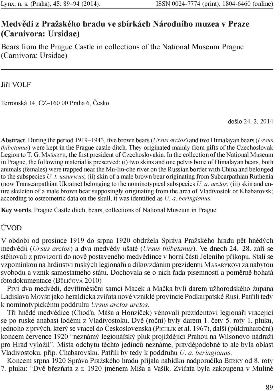 (Carnivora: Ursidae) Jiří VOLF Terronská 14, CZ 160 00 Praha 6, Česko došlo 24. 2. 2014 Abstract.