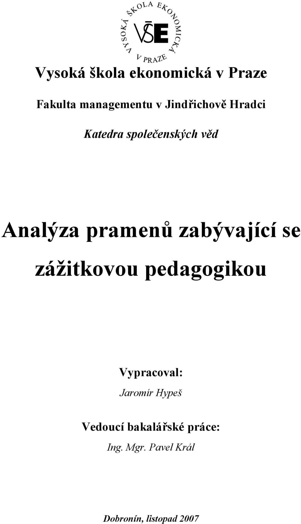 zabývající se zážitkovou pedagogikou Vypracoval: Jaromír