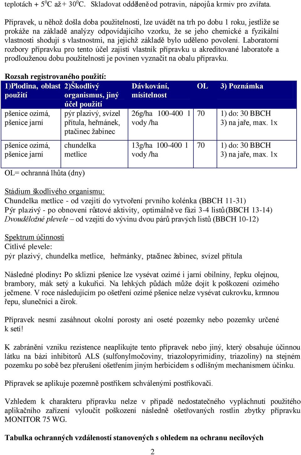 vlastnostmi, na jejichž základě bylo uděleno povolení.