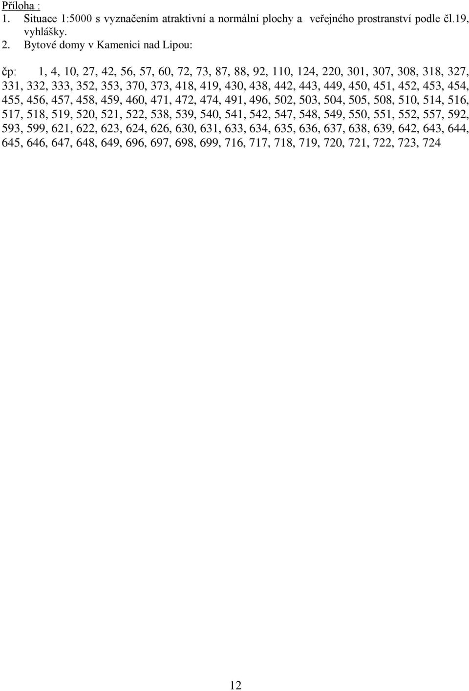 438, 442, 443, 449, 450, 451, 452, 453, 454, 455, 456, 457, 458, 459, 460, 471, 472, 474, 491, 496, 502, 503, 504, 505, 508, 510, 514, 516, 517, 518, 519, 520, 521, 522, 538, 539,