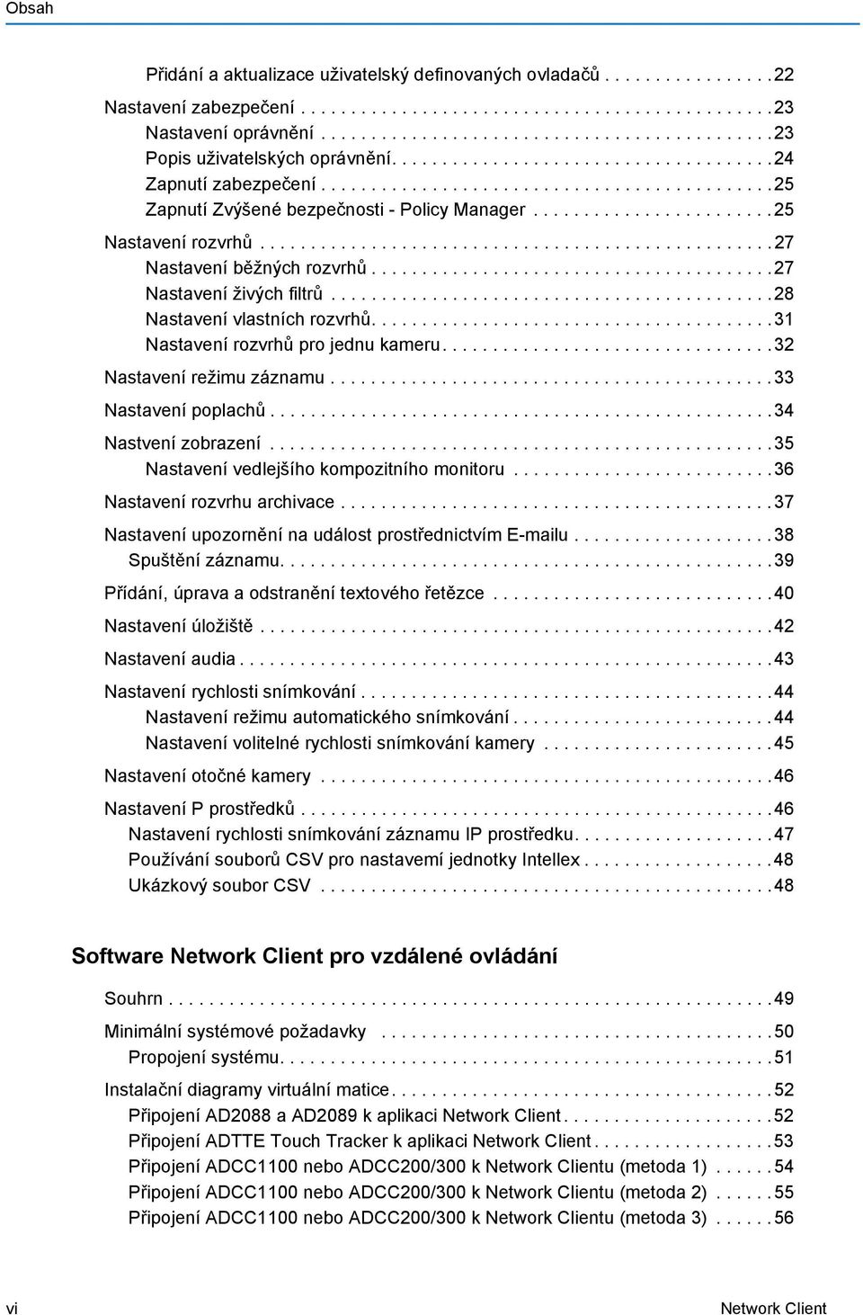 .......................25 Nastavení rozvrhů...................................................27 Nastavení běžných rozvrhů........................................27 Nastavení živých filtrů.