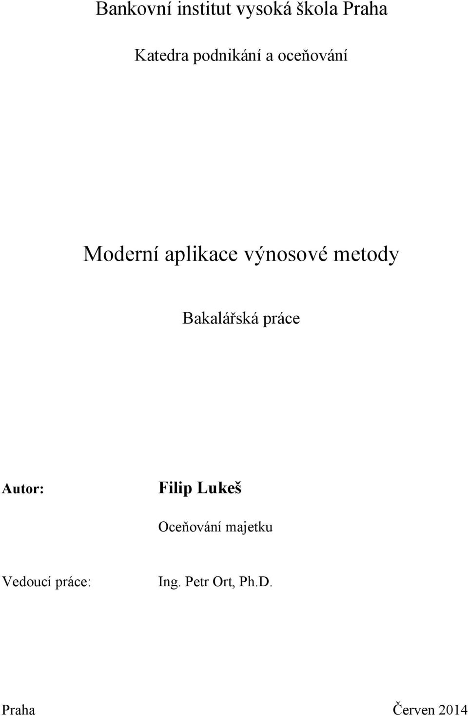 metody Bakalářská práce Autor: Filip Lukeš