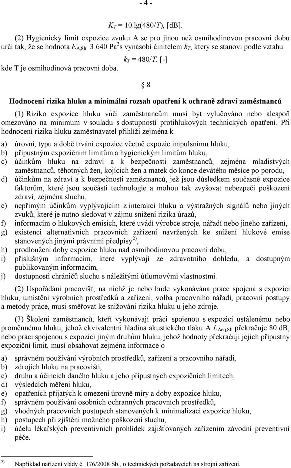 osmihodinová pracovní doba.