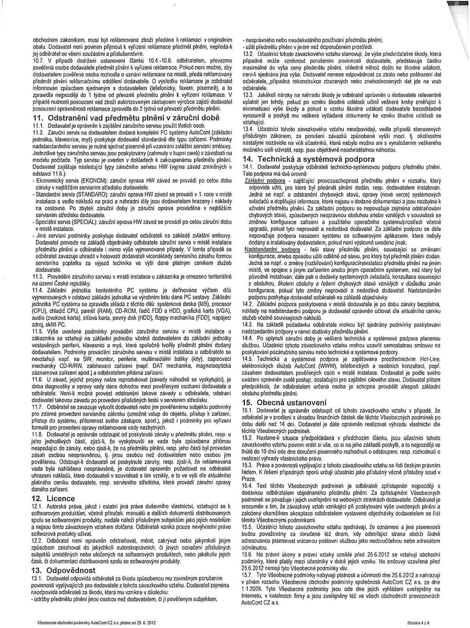 odběratelem, převezme pověřená osoba dodavatele předmět plněni k vyřízeni reklamace.
