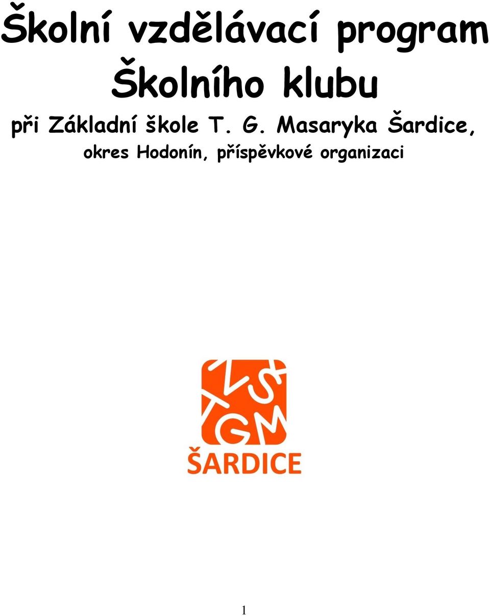 škole T. G.