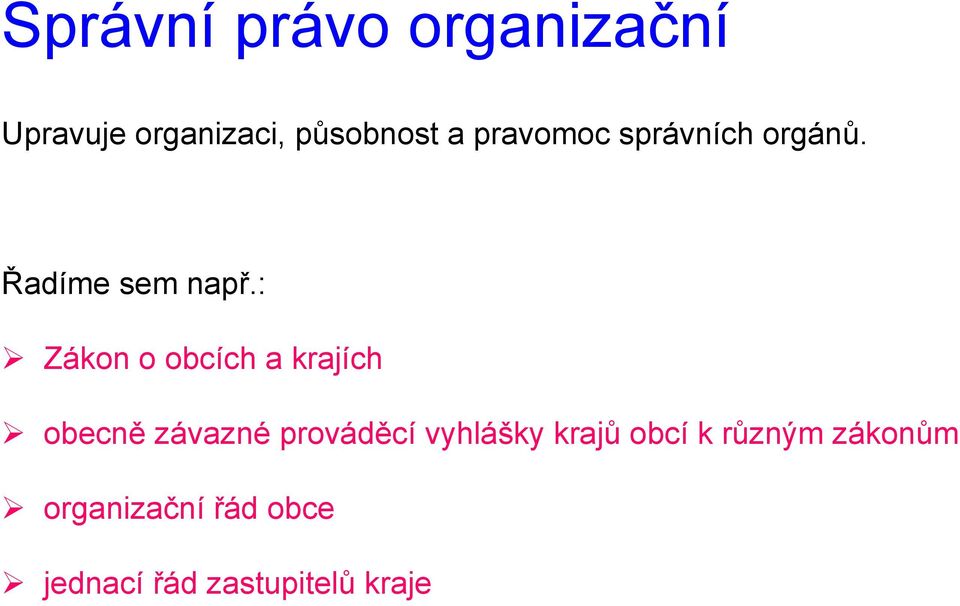 : Zákon o obcích a krajích obecně závazné prováděcí vyhlášky