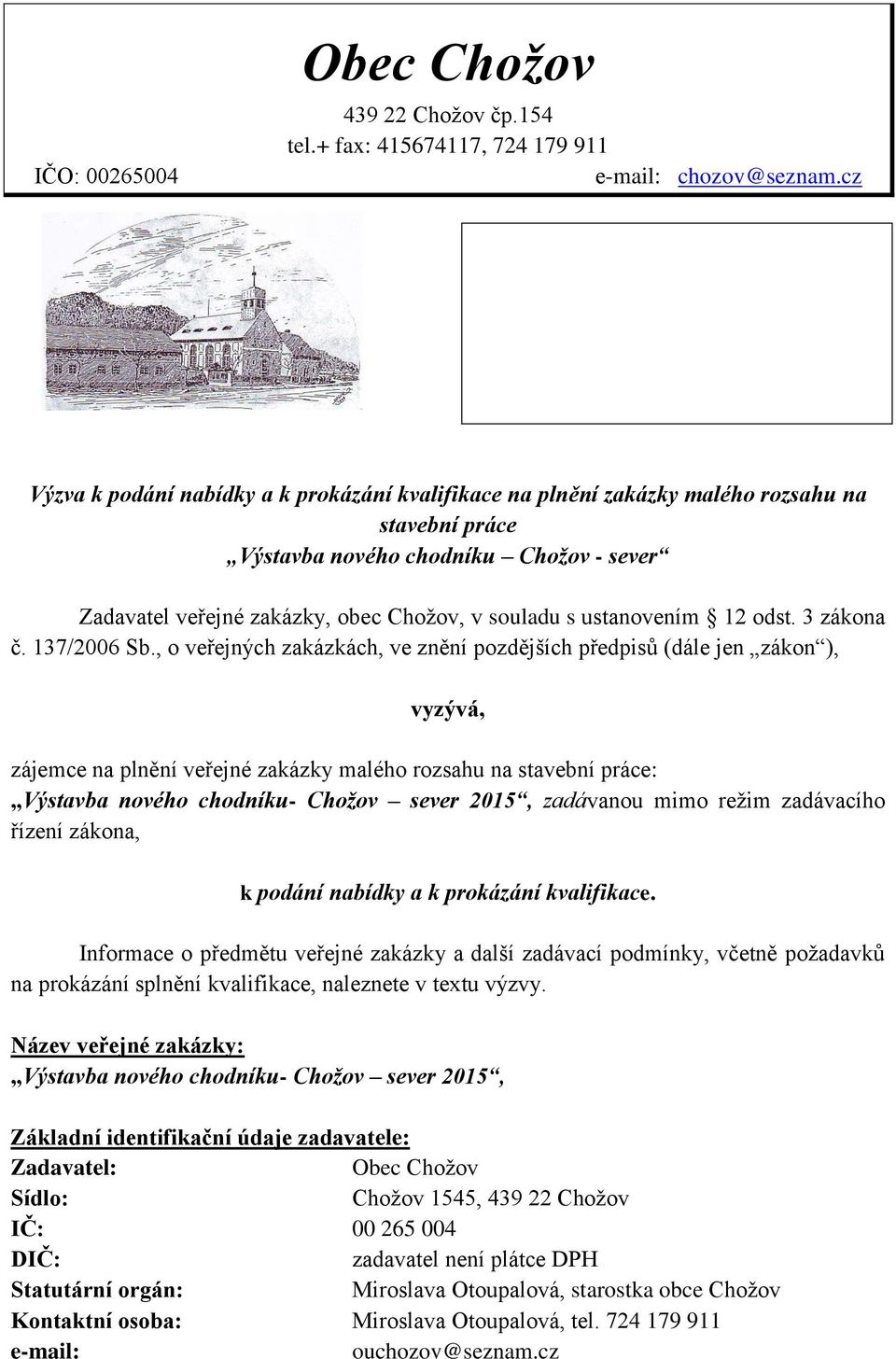 ustanovením 12 odst. 3 zákona č. 137/2006 Sb.