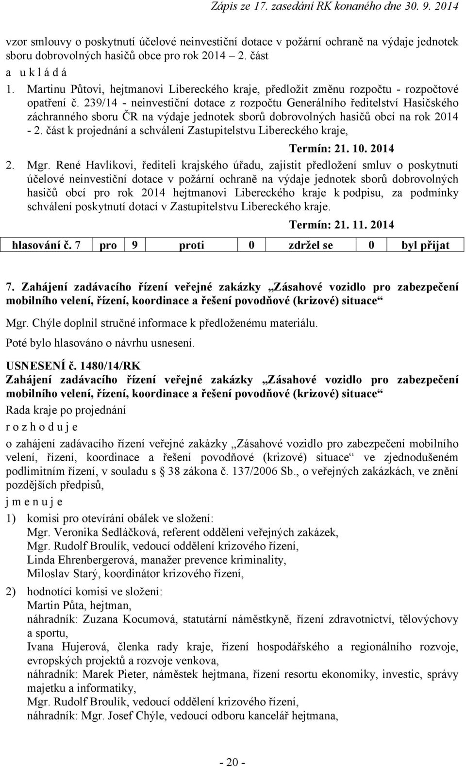 239/14 - neinvestiční dotace z rozpočtu Generálního ředitelství Hasičského záchranného sboru ČR na výdaje jednotek sborů dobrovolných hasičů obcí na rok 2014-2.