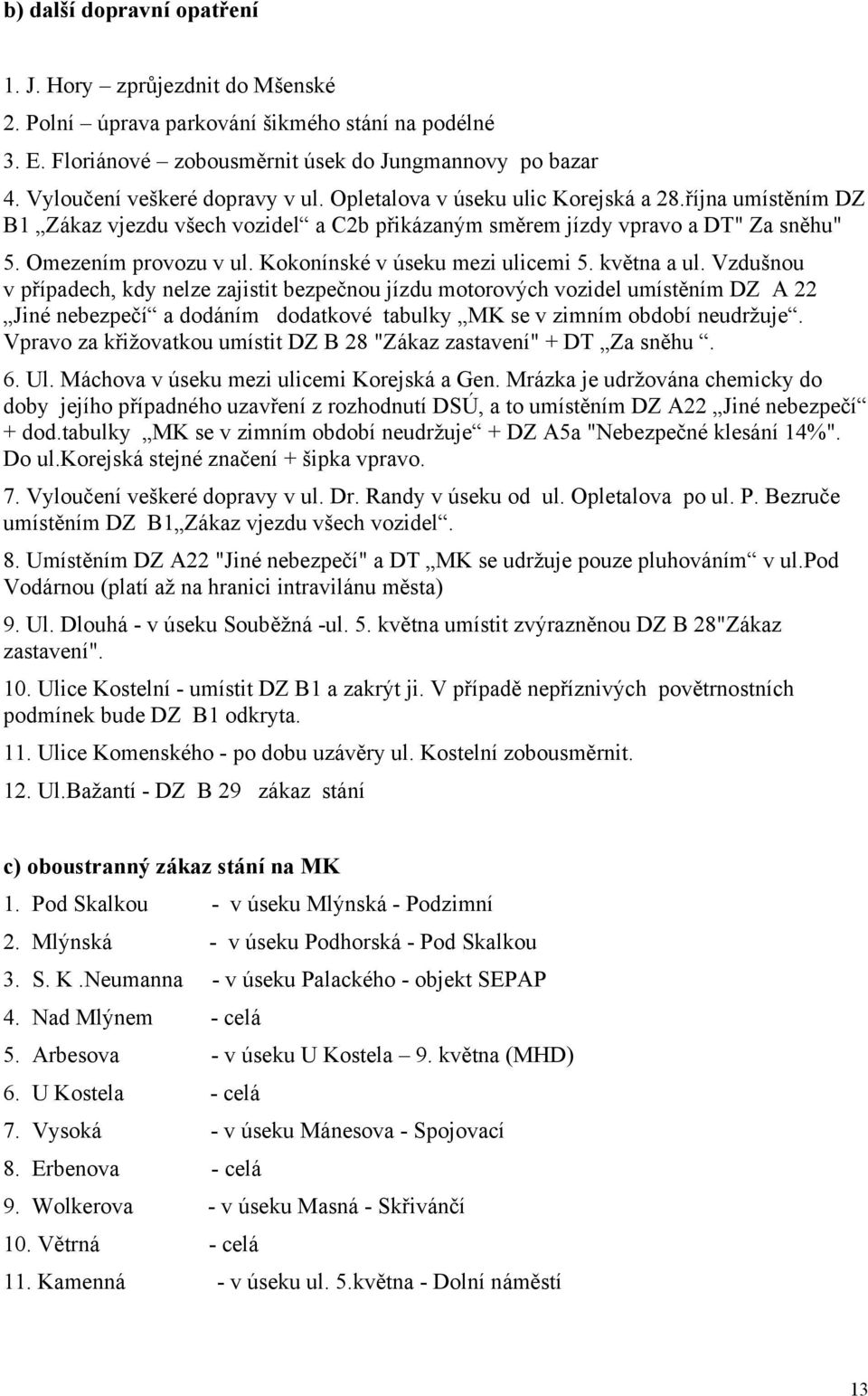 Kokonínské v úseku mezi ulicemi 5. května a ul.