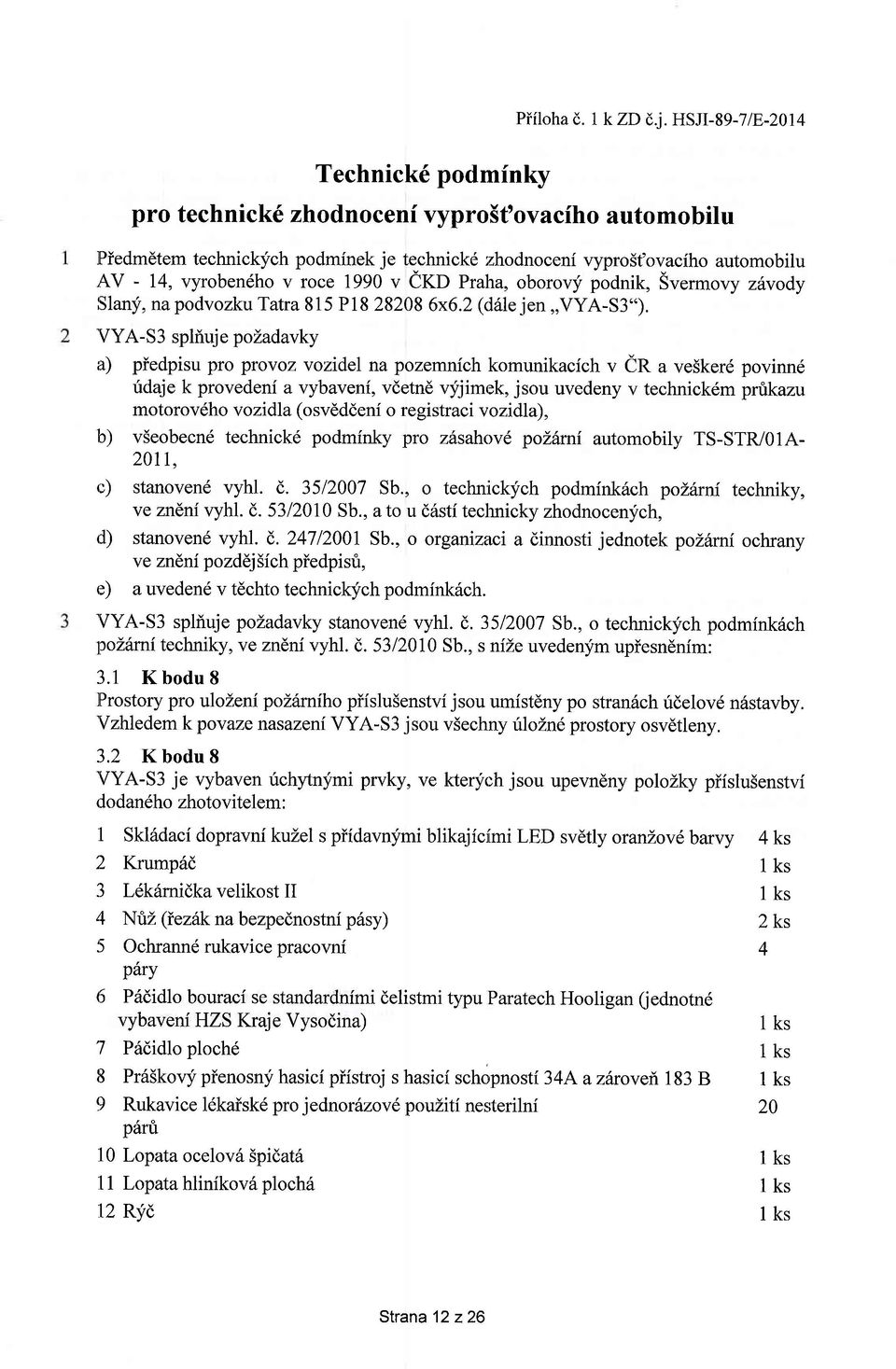 oborovy podnik, Svermovy zdvody islany, na podvozku Tatra 815 Pl8 28208 6x6.2 (drile jen,,vya-s3").