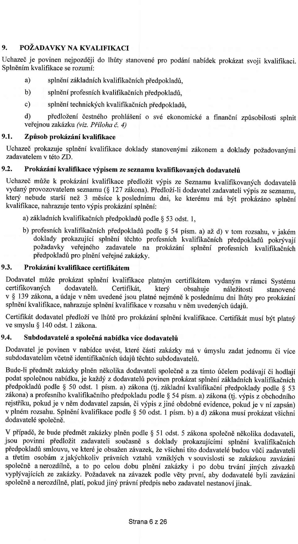 prohls5eni o sv6 ekonomickd a finandni zprisobilosti splnit veiejnou zakhzku (viz. Piiloha i. 4) 9.1.