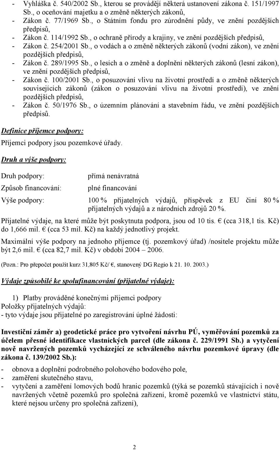 , o vodách a o změně některých zákonů (vodní zákon), ve znění pozdějších předpisů, - Zákon č. 289/1995 Sb.