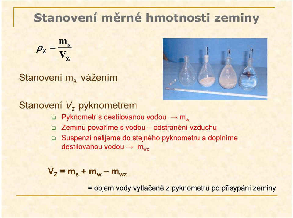 odstranění vzduchu Suspenzi nalijeme do stejného pyknometru a doplníme