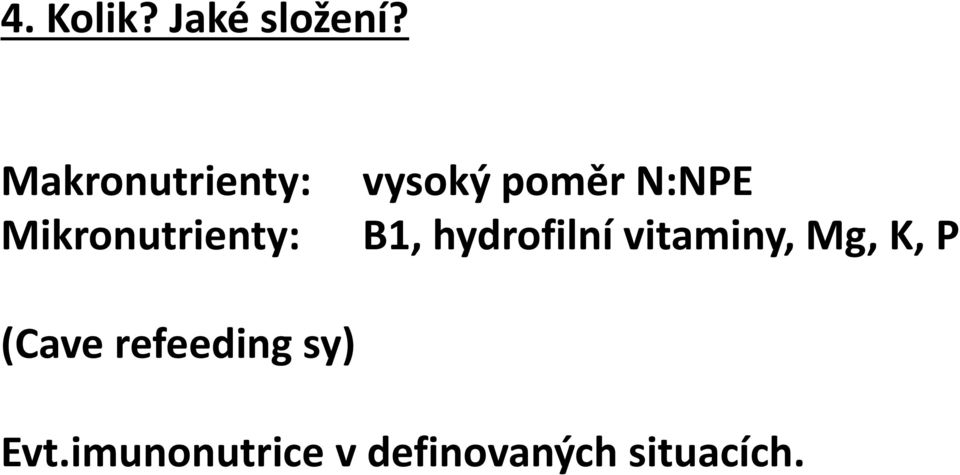 poměr N:NPE B1, hydrofilní vitaminy, Mg,
