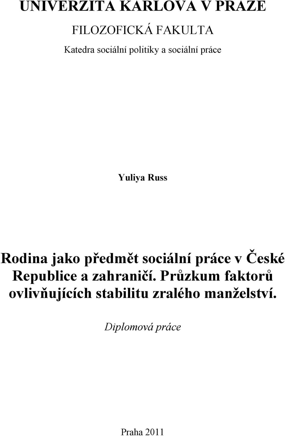 předmět sociální práce v České Republice a zahraničí.