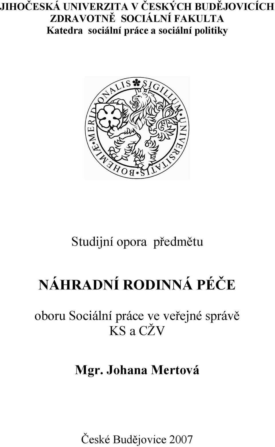 opora předmětu NÁHRADNÍ RODINNÁ PÉČE oboru Sociální práce ve