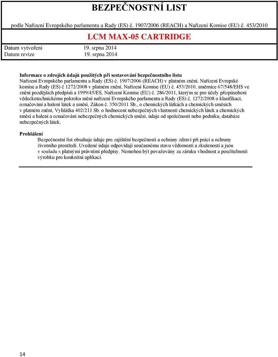 453/2010, směrnice 67/548/EHS ve znění pozdějších předpisů a 1999/45/ES, Nařízení Komise (EU) č.