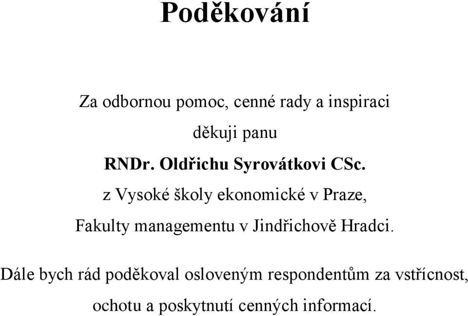 z Vysoké školy ekonomické v Praze, Fakulty managementu v Jindřichově