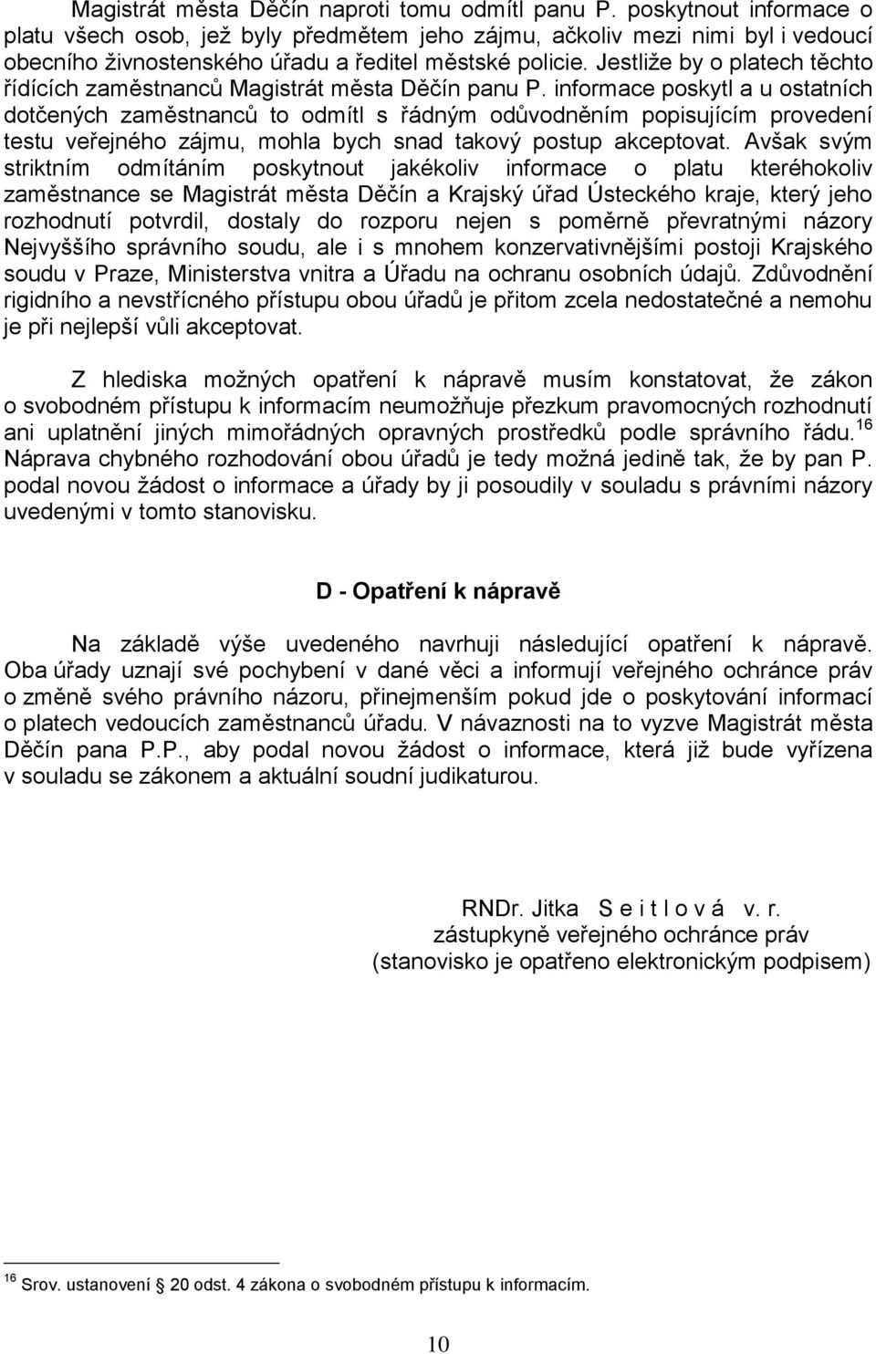 Jestliže by o platech těchto řídících zaměstnanců Magistrát města Děčín panu P.