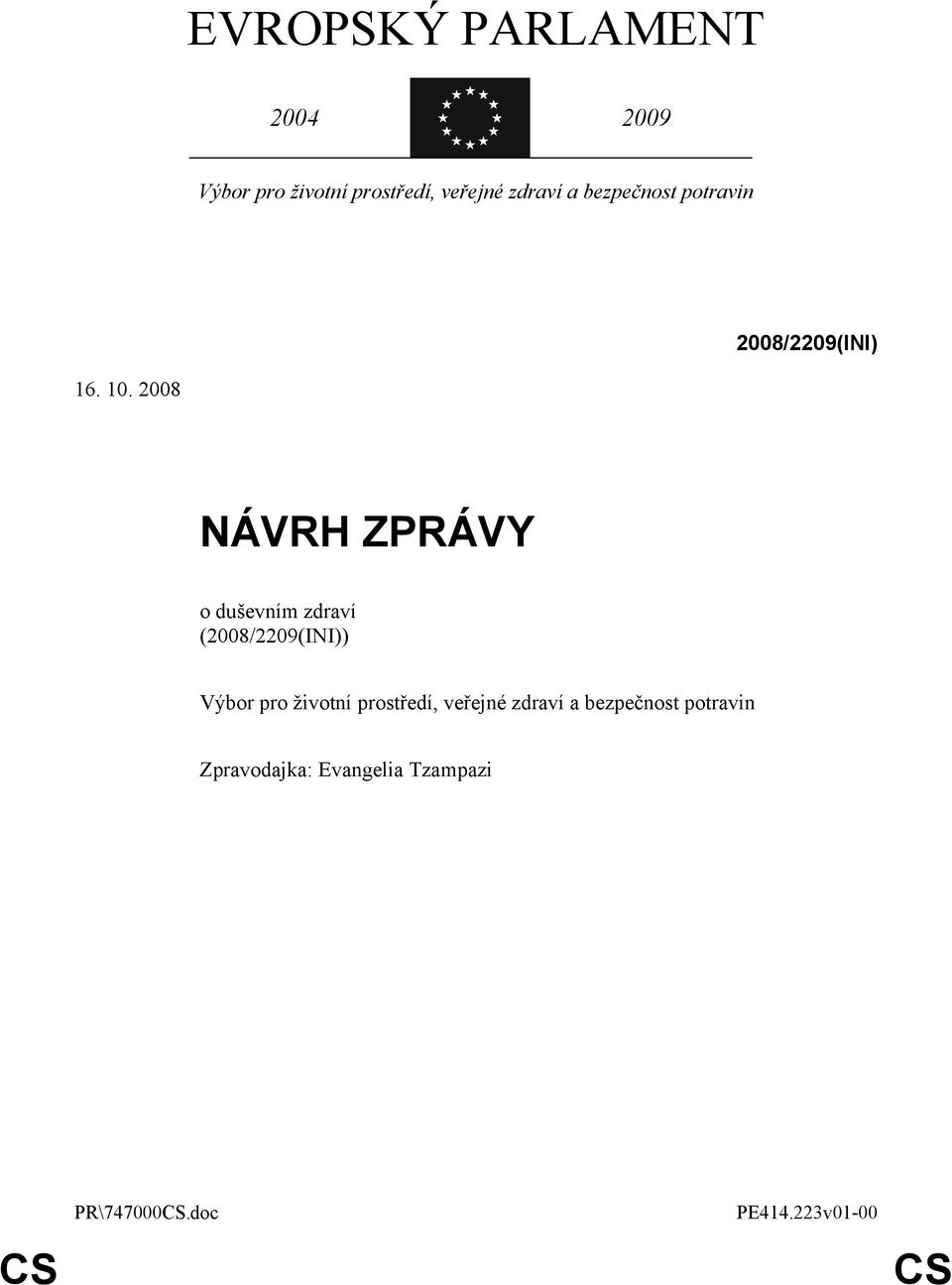 2008 NÁVRH ZPRÁVY o duševním zdraví (2008/2209(INI)) Výbor pro životní