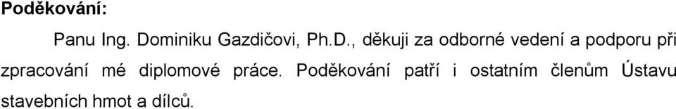 , děkuji za odborné vedení a podporu při