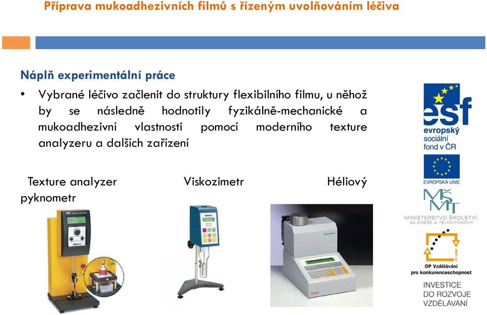 fyzikálně-mechanické a mukoadhezivní vlastnosti pomocí moderního texture