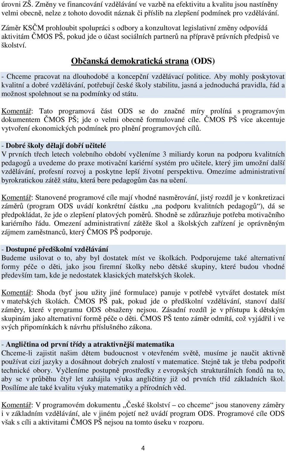 Občanská demokratická strana (ODS) - Chceme pracovat na dlouhodobé a koncepční vzdělávací politice.