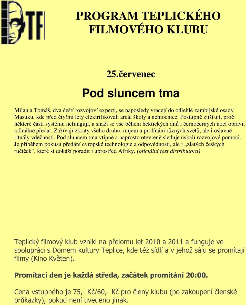 Postupně zjišťují, proč některé části systému nefungují, a snaží se vše během hektických dnů i černočerných nocí opravit a finálně předat.