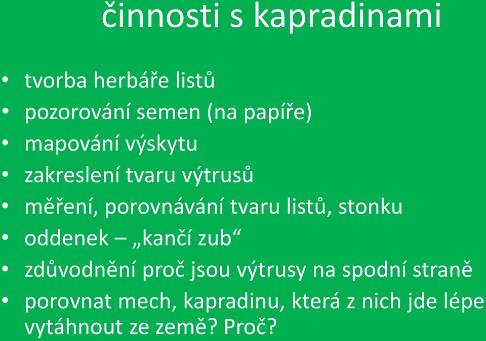 listů, stonku oddenek kančí zub zdůvodnění proč jsou výtrusy na spodní