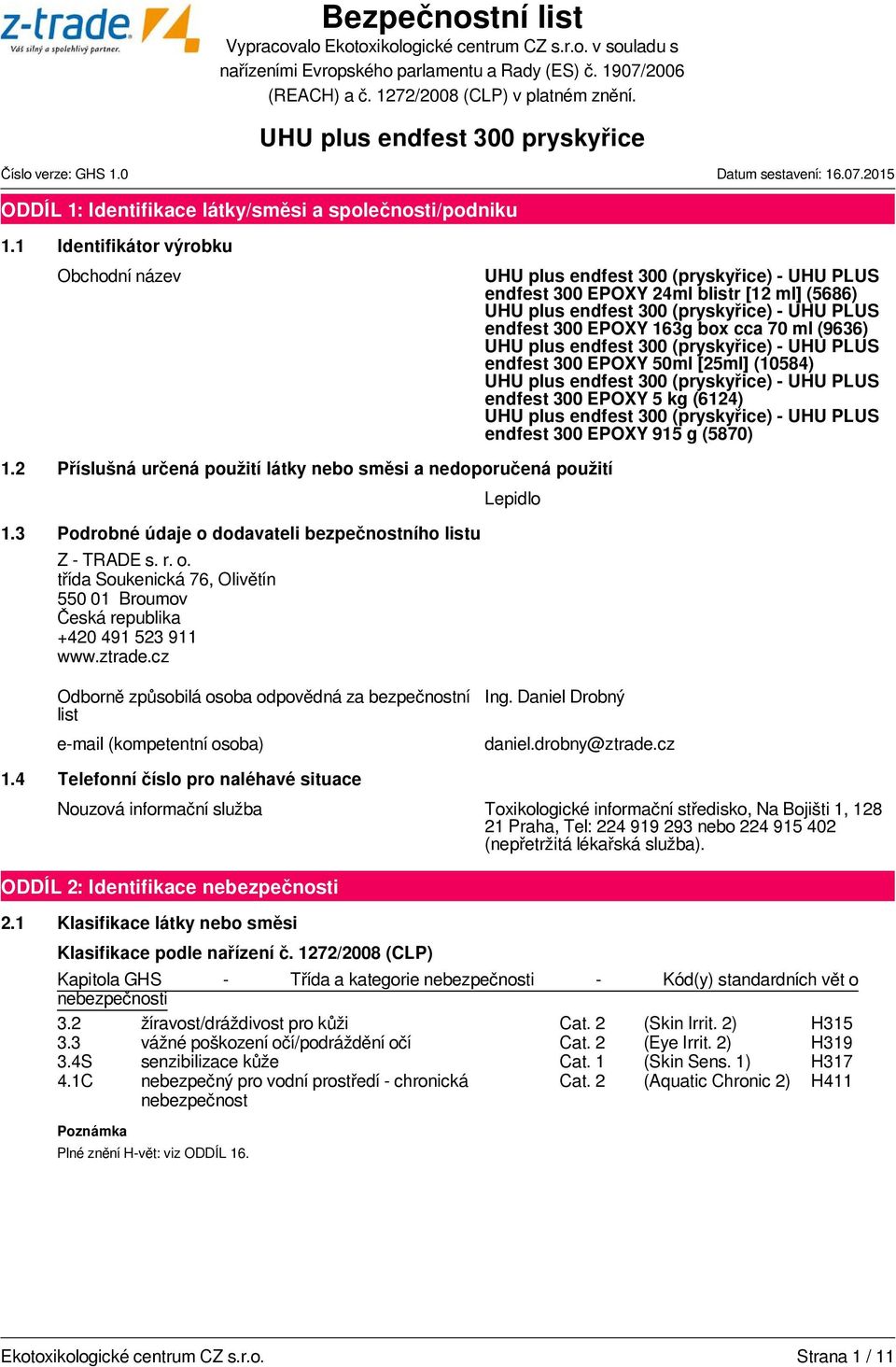 box cca 70 ml (9636) UHU plus endfest 300 (pryskyřice) - UHU PLUS endfest 300 EPOXY 50ml [25ml] (10584) UHU plus endfest 300 (pryskyřice) - UHU PLUS endfest 300 EPOXY 5 kg (6124) UHU plus endfest 300