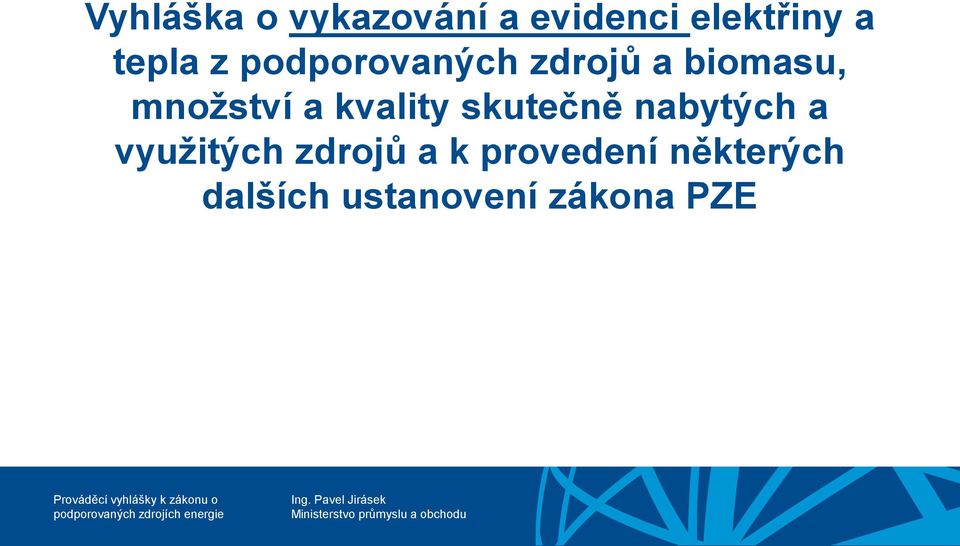 a kvality skutečně nabytých a využitých zdrojů a