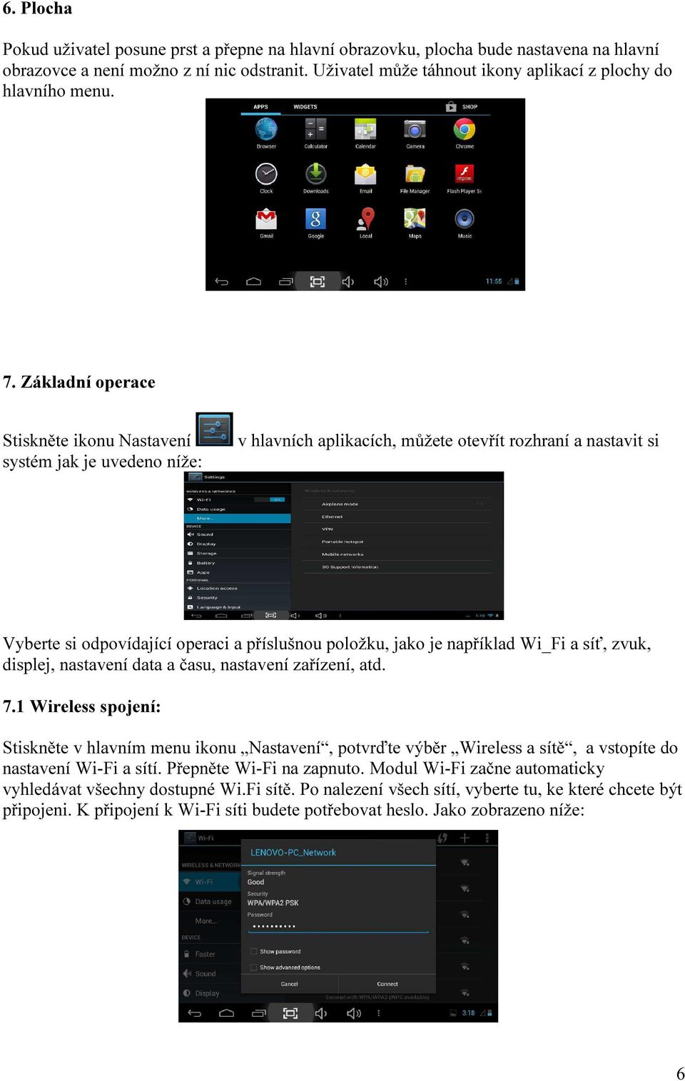 Základní operace Stiskněte ikonu Nastavení systém jak je uvedeno níže: v hlavních aplikacích, můžete otevřít rozhraní a nastavit si Vyberte si odpovídající operaci a příslušnou položku, jako je