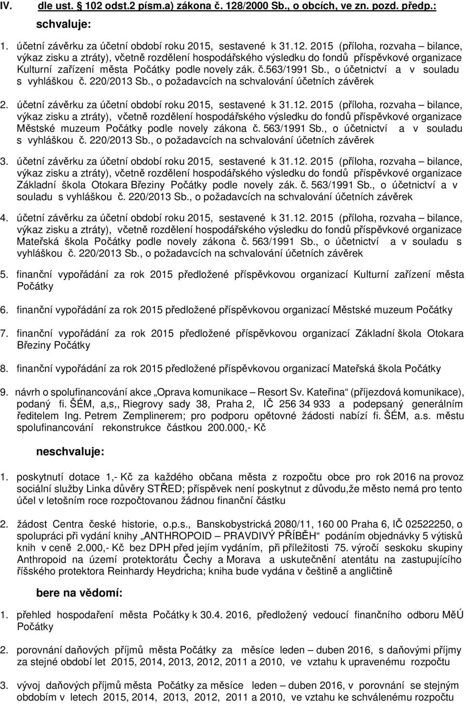 2015 (příloha, rozvaha bilance, Městské muzeum podle novely zákona č. 563/1991 Sb., o účetnictví a v souladu s vyhláškou č. 220/2013 Sb., o požadavcích na schvalování účetních závěrek 3.