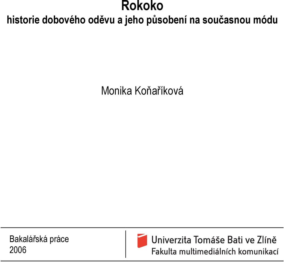 Rokoko historie dobového oděvu a jeho působení na současnou módu. Monika  Koňaříková - PDF Stažení zdarma