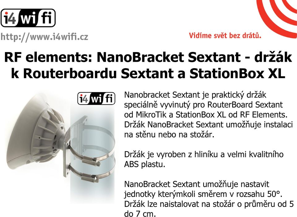 Držák NanoBracket Sextant umožňuje instalaci na stěnu nebo na stožár.